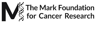M THE MARK FOUNDATION FOR CANCER RESEARCH