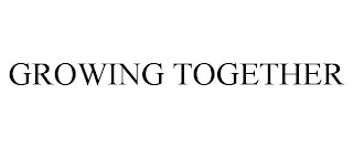 GROWING TOGETHER