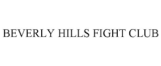 BEVERLY HILLS FIGHT CLUB