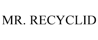 MR. RECYCLID