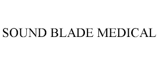 SOUND BLADE MEDICAL