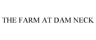 THE FARM AT DAM NECK