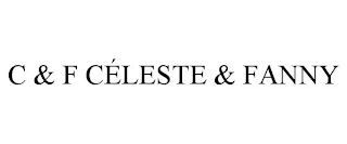 C&F CÉLESTE & FANNY