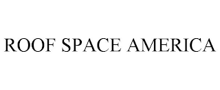 ROOF SPACE AMERICA