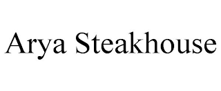 ARYA STEAKHOUSE