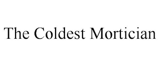 THE COLDEST MORTICIAN