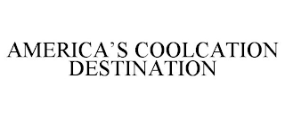 AMERICA'S COOLCATION DESTINATION