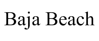 BAJA BEACH