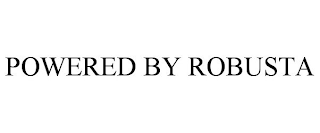 POWERED BY ROBUSTA