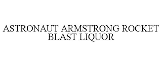 ASTRONAUT ARMSTRONG ROCKET BLAST LIQUOR