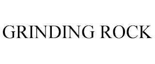 GRINDING ROCK