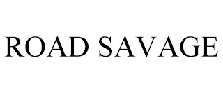 ROAD SAVAGE