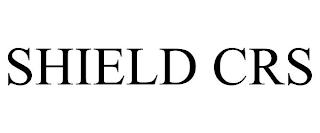 SHIELD CRS