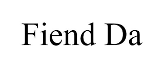 FIEND DA