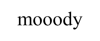 MOOODY