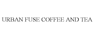 URBAN FUSE COFFEE AND TEA