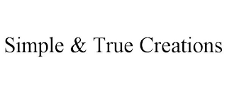 SIMPLE & TRUE CREATIONS
