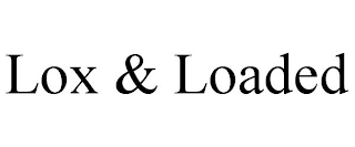 LOX & LOADED