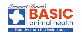LEONARD RANCH'S BASIC ANIMAL HEALTH HEALTHY FROM THE INSIDE OUT.