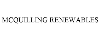 MCQUILLING RENEWABLES