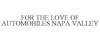 FOR THE LOVE OF AUTOMOBILES NAPA VALLEY