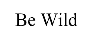 BE WILD