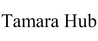 TAMARA HUB