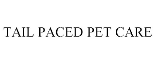 TAIL PACED PET CARE