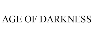 AGE OF DARKNESS
