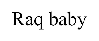 RAQ BABY