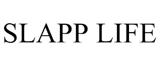 SLAPP LIFE