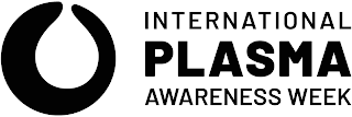 INTERNATIONAL PLASMA AWARENESS WEEK