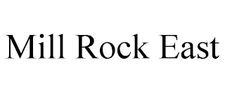 MILL ROCK EAST