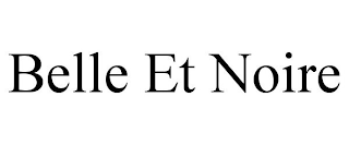 BELLE ET NOIRE