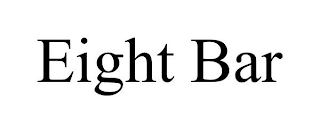 EIGHT BAR