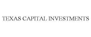 TEXAS CAPITAL INVESTMENTS