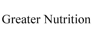 GREATER NUTRITION