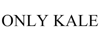ONLY KALE