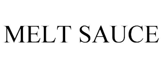MELT SAUCE