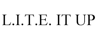 L.I.T.E. IT UP
