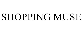 SHOPPING MUSE