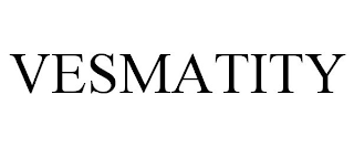 VESMATITY