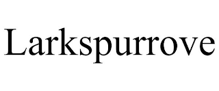 LARKSPURROVE