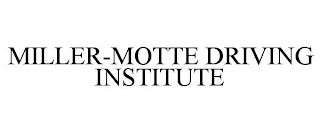 MILLER-MOTTE DRIVING INSTITUTE