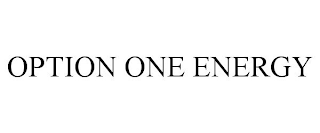 OPTION ONE ENERGY