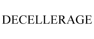 DECELLERAGE