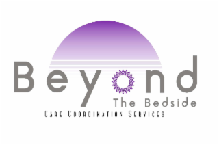 BEYOND THE BEDSIDE CARE COORDINATION SERVICES