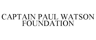 CAPTAIN PAUL WATSON FOUNDATION