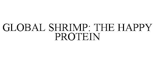 GLOBAL SHRIMP: THE HAPPY PROTEIN