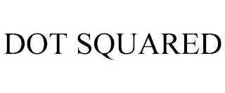 DOT SQUARED